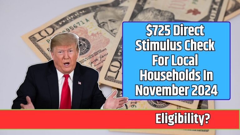 $725 Direct Stimulus Check For Local Households In November 2024