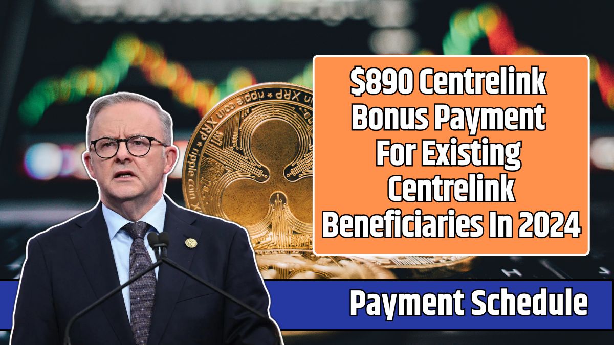 $890 Centrelink Bonus Payment For Existing Centrelink Beneficiaries In 2024