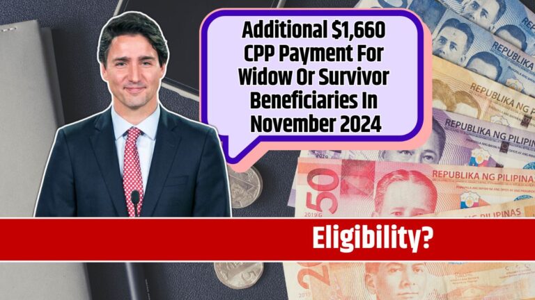 Additional $1,660 CPP Payment For Widow Or Survivor Beneficiaries In November 2024