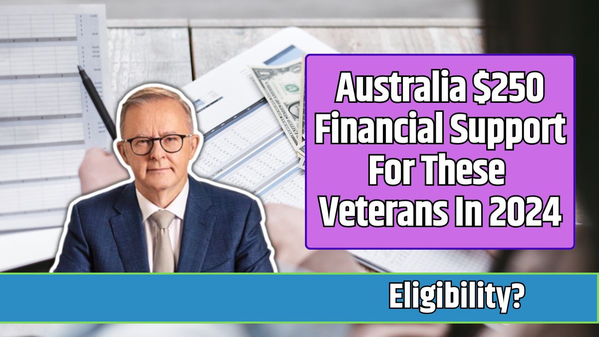 Australia $250 Financial Support For These Veterans In 2024