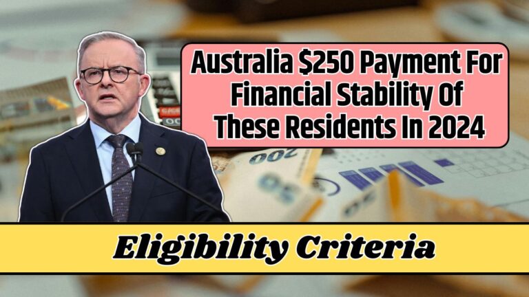 Australia $250 Payment For Financial Stability Of These Residents In 2024