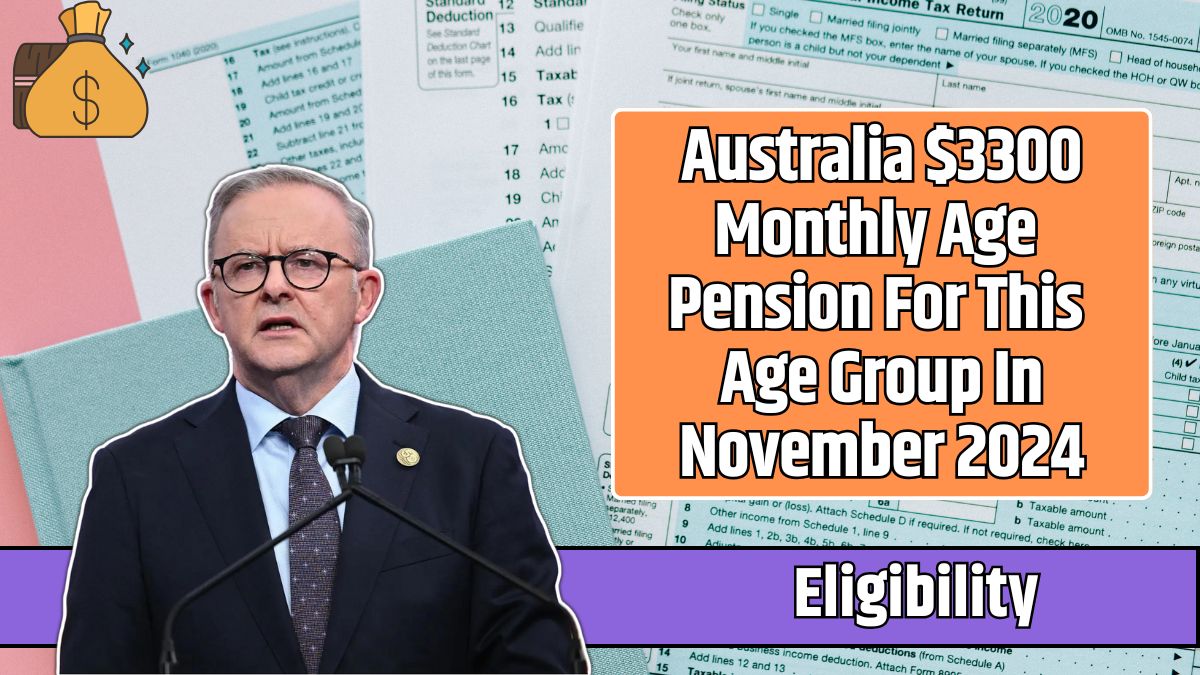 Australia $3300 Monthly Age Pension For This Age Group In November 2024