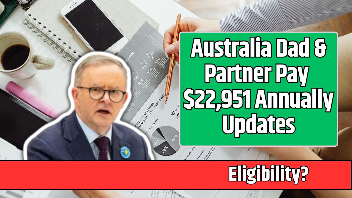 Australia Dad & Partner Pay $22,951 Annually Updates