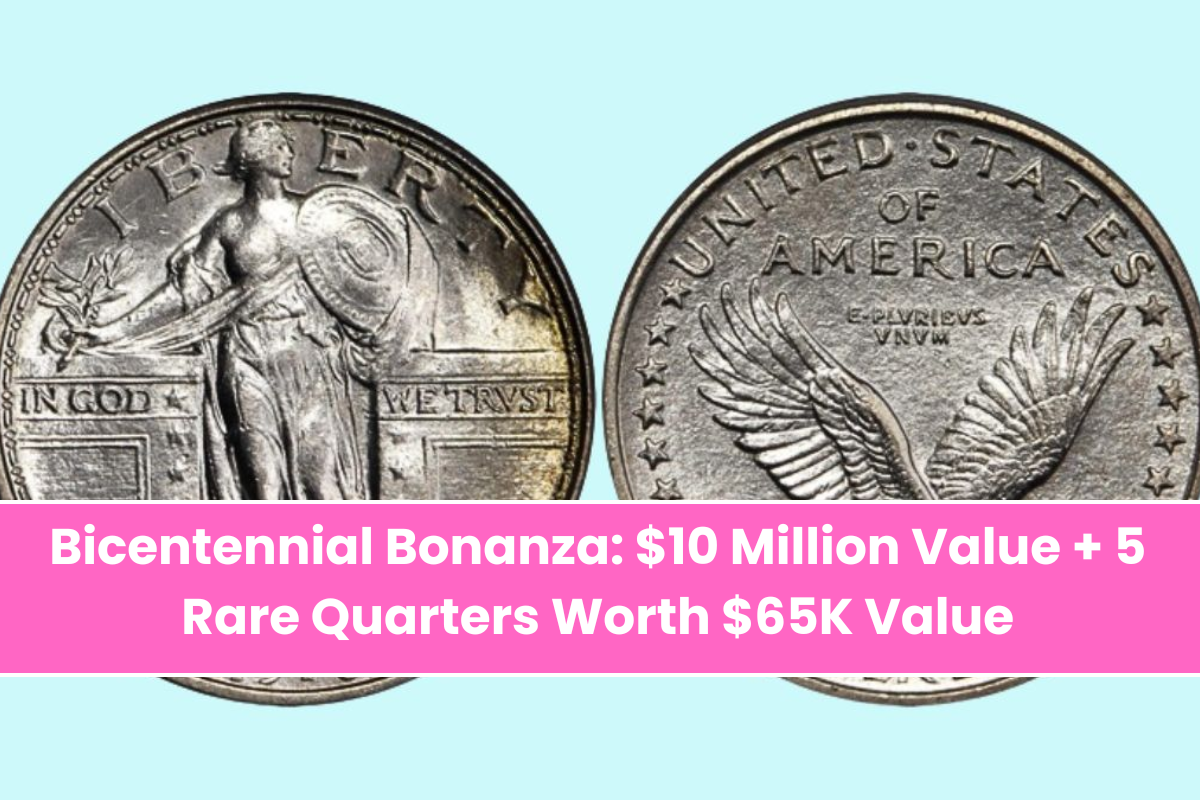 Bicentennial Bonanza $10 Million Value + 5 Rare Quarters Worth $65K Value