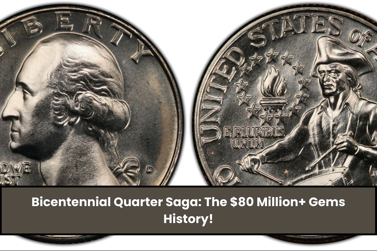 Bicentennial Quarter Saga: The $80 Million+ Gems History!