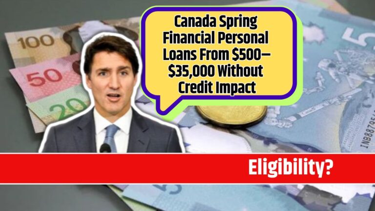 Canada Spring Financial Personal Loans From $500–$35,000 Without Credit Impact