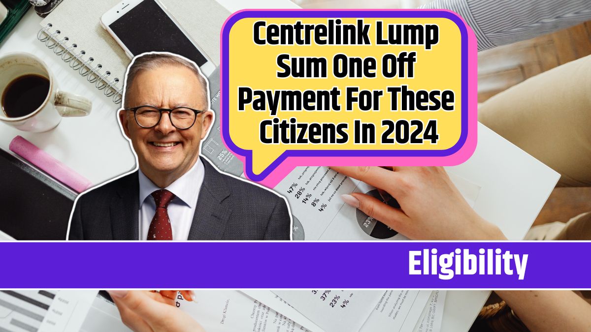 Centrelink Lump Sum One Off Payment For These Citizens In 2024