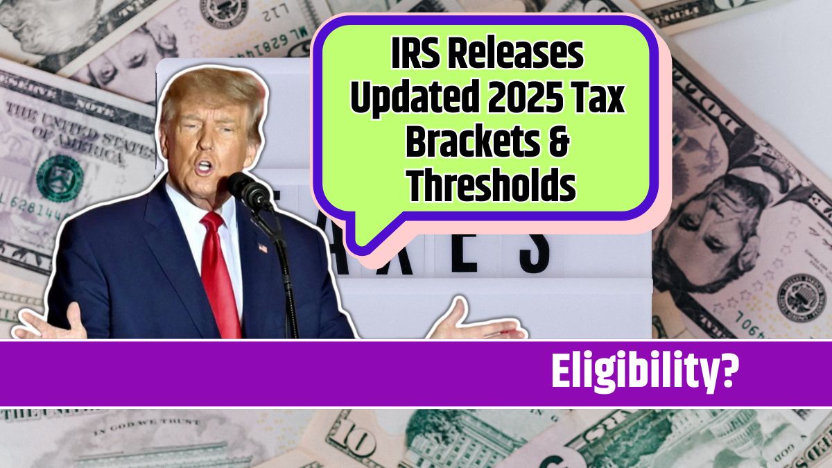 IRS Releases Updated 2025 Tax Brackets & Thresholds