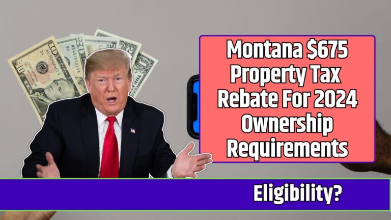 Montana $675 Property Tax Rebate For 2024 Ownership Requirements