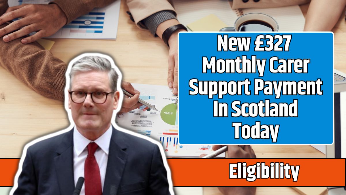 New £327 Monthly Carer Support Payment In Scotland Today