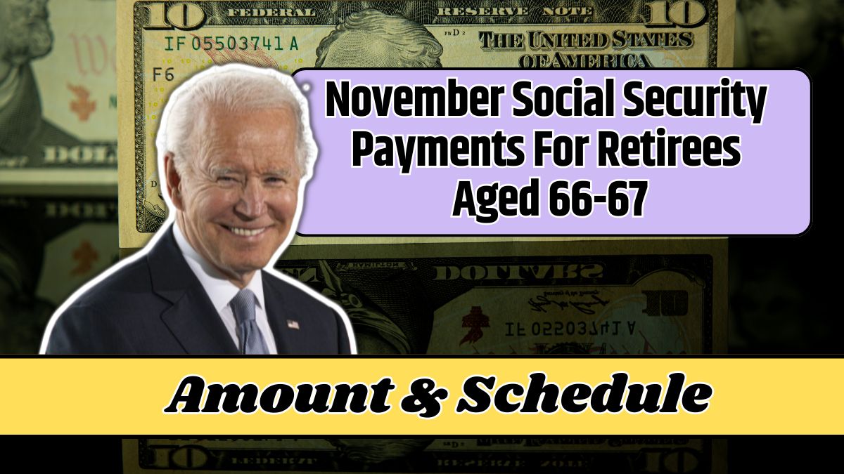 November Social Security Payments For Retirees Aged 66-67