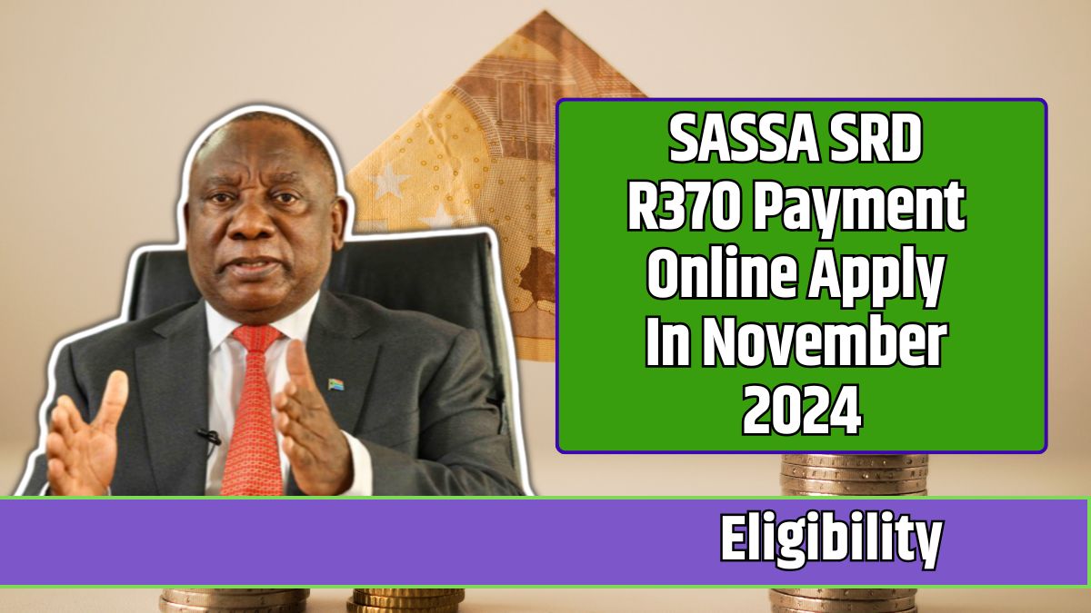 SASSA SRD R370 Payment Online Apply In November 2024