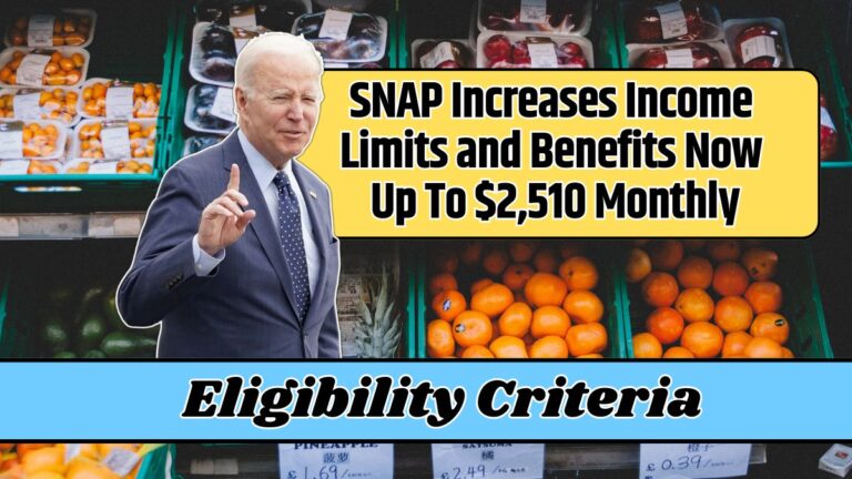 SNAP Increases Income Limits and Benefits Now Up To $2,510 Monthly