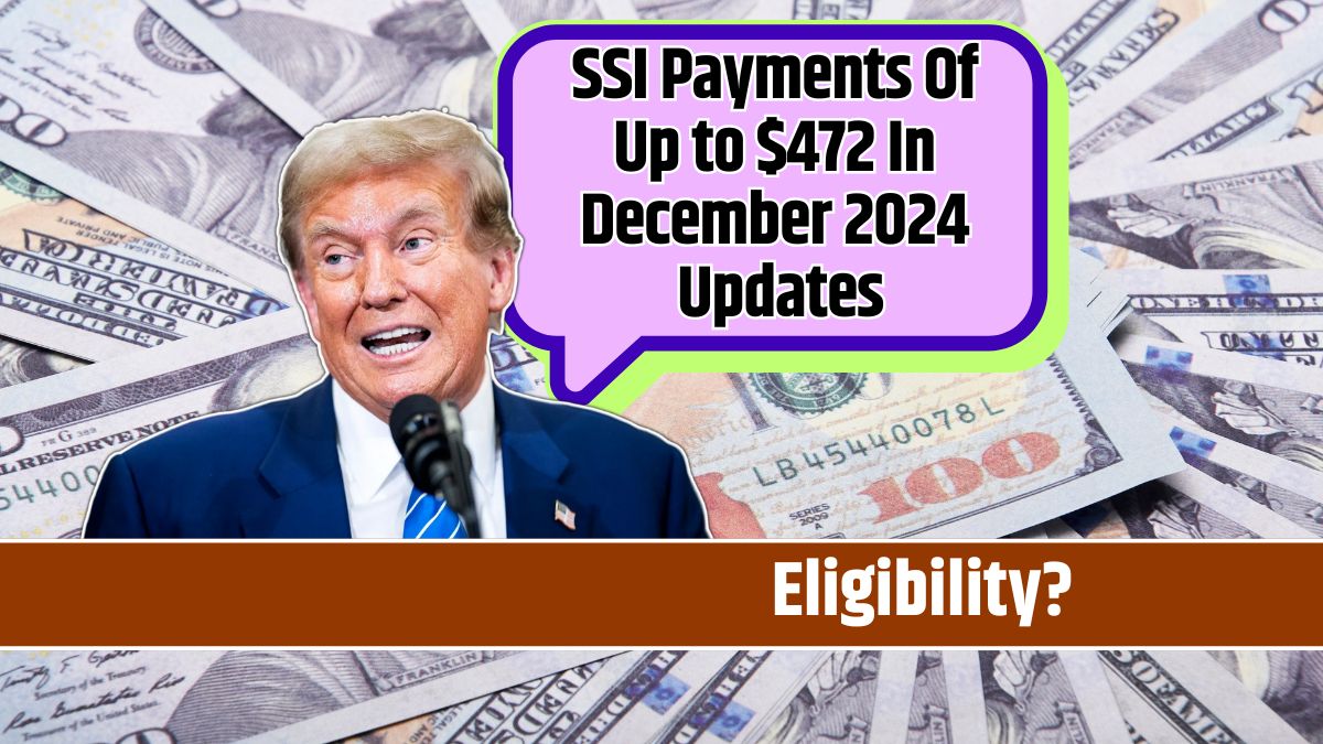 SSI Payments Of Up to $472 In December 2024 Updates