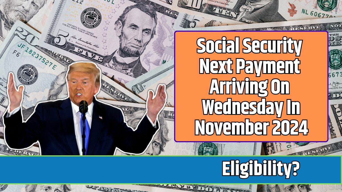 Social Security Next Payment Arriving On Wednesday In November 2024