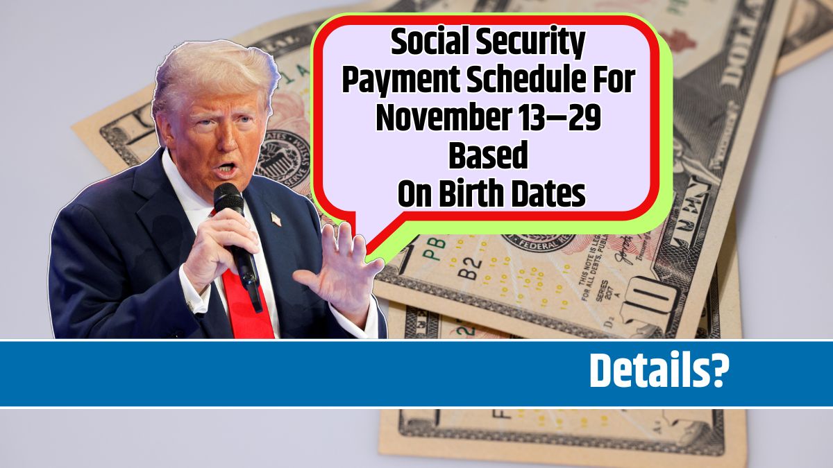 Social Security Payment Schedule For November 13–29 Based On Birth Dates