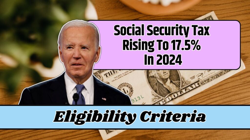 Social Security Tax Rising To 17.5 In 2024 Here’s What You Need to Know