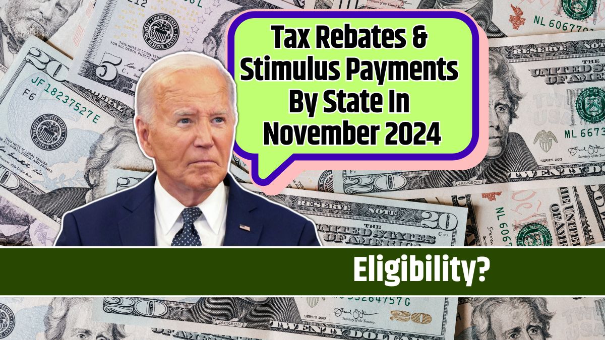 Tax Rebates & Stimulus Payments By State In November 2024