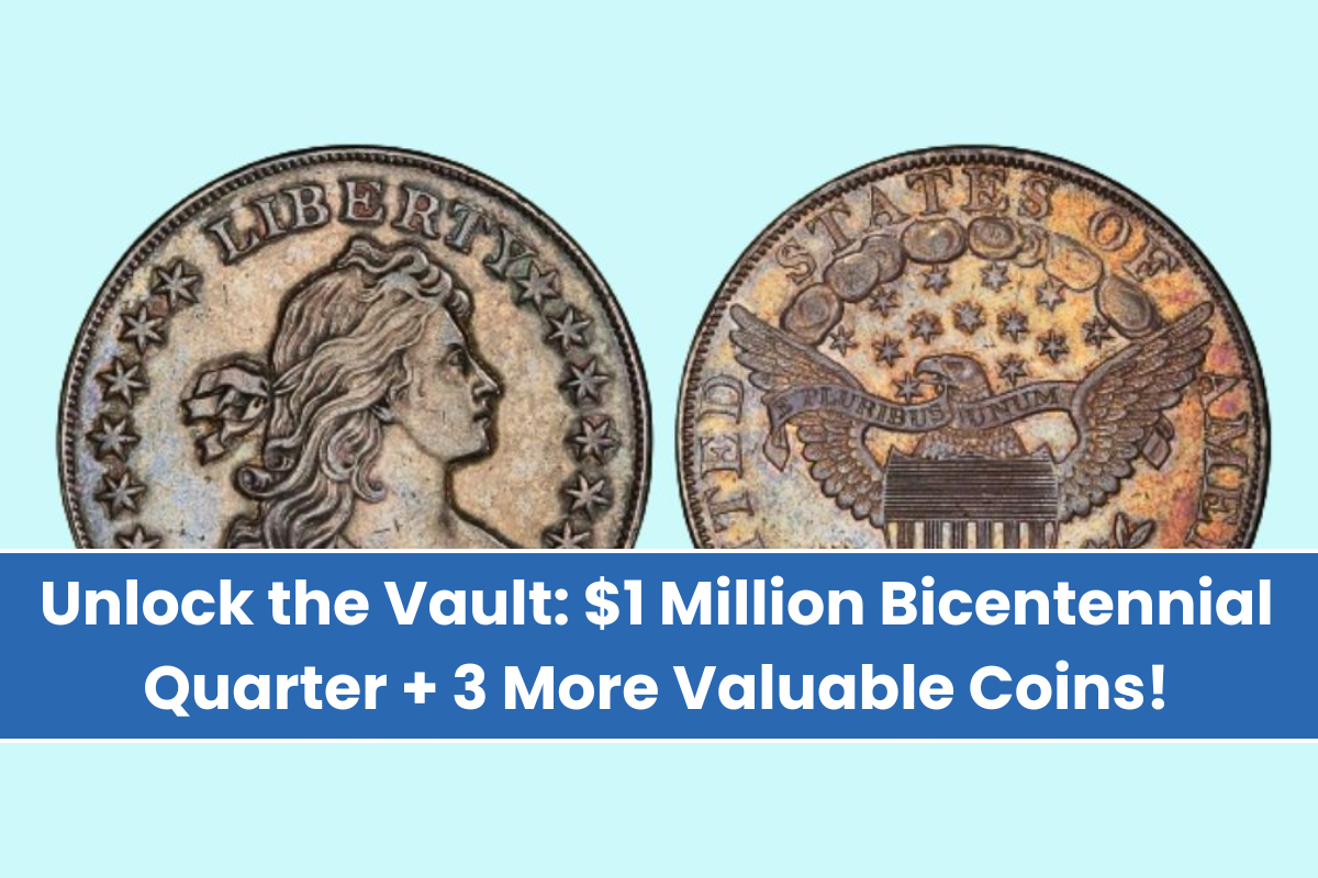 Unlock the Vault $1 Million Bicentennial Quarter + 3 More Valuable Coins!