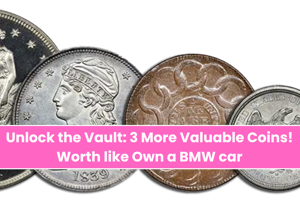 Unlock the Vault 3 More Valuable Coins! Worth like Own a BMW car