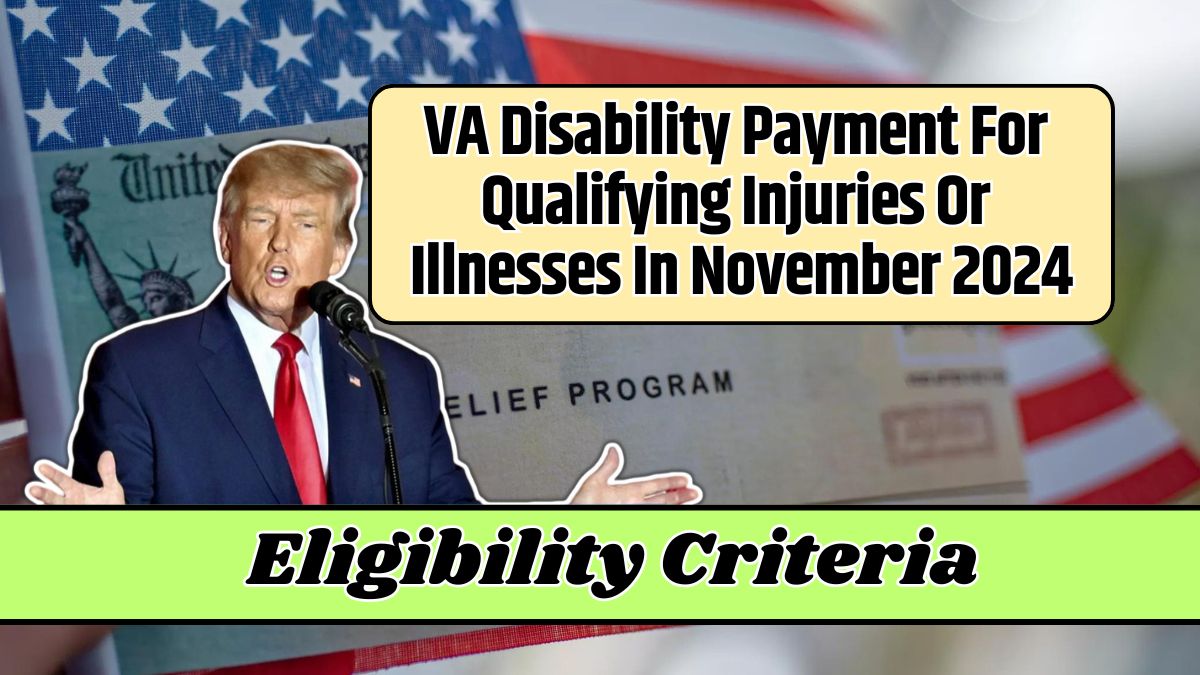 VA Disability Payment For Qualifying Injuries Or Illnesses In November 2024