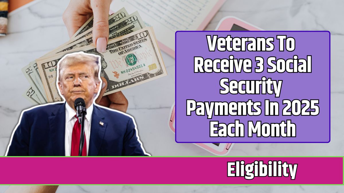 Veterans To Receive 3 Social Security Payments In 2025 Each Month